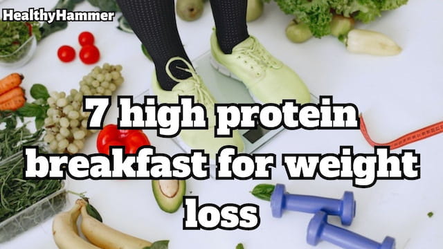 7 High Protein Breakfast for Weight Loss