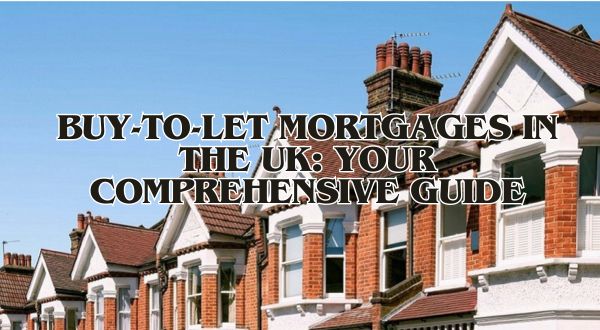 Buy-to-Let Mortgages in the UK