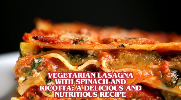 Vegetarian Lasagna with Spinach and Ricotta (1)